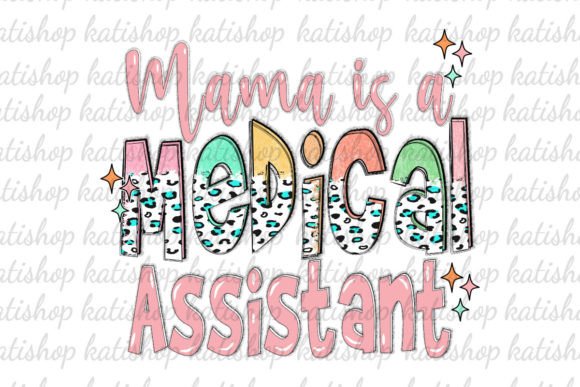Mama Medical Assistant Pink Sublimation: Graphics for Crafts
