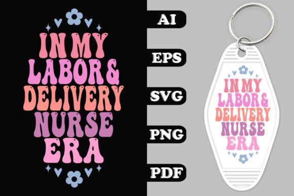 N My Labor Nurse Era: Groovy Graphics for Crafts