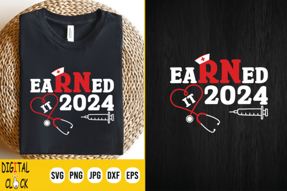 Nurse Graduation Earned It RN 2024 Graphics for Crafts